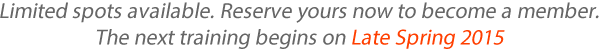 Limited spots available. Reserve now! The next training will be in Late Spring 2015